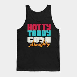 Hotty Toddy Gosh Almighty Tank Top